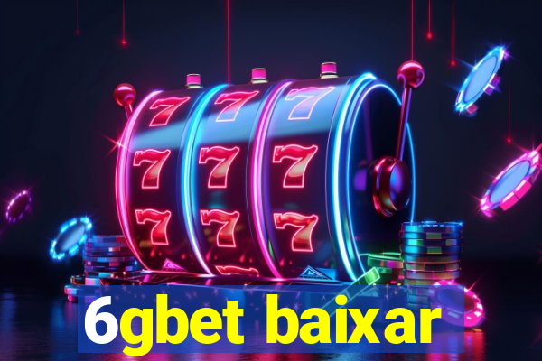 6gbet baixar